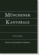 Münchener Kantorale: Feiern zu besonderen Anlässen (Band F). Kantorenausgabe