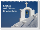 Kirchen und Klöster Griechenlands (Wandkalender 2024 DIN A3 quer), CALVENDO Monatskalender