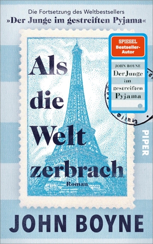 Boyne, John. Als die Welt zerbrach - Roman | Die Fortsetzung des Bestsellers »Der Junge im gestreiften Pyjama«. Piper Verlag GmbH, 2022.