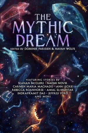Chu, John / Kingfisher, T. et al. The Mythic Dream. S&s/Saga Press, 2019.
