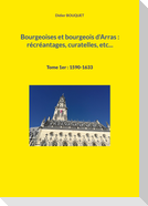 Bourgeoises et bourgeois d'Arras : récréantages, curatelles, etc...