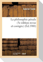 La Philosophie Pénale (5e Édition Revue Et Corrigée)