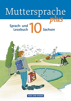 Hopf, Thomas / Kaiser-Deutrich, Brita et al. Muttersprache plus 10. Schuljahr. Schülerbuch Sachsen. Cornelsen Verlag GmbH, 2014.
