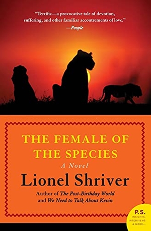 Shriver, Lionel / Lionel Shriver. Female of the Species, The. HarperCollins, 2023.