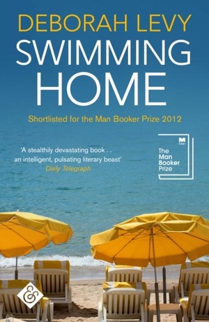 Levy, Deborah. Swimming Home. And Other Stories, 2017.