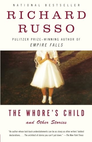 Russo, Richard. The Whore's Child - Stories. Random House, 2003.