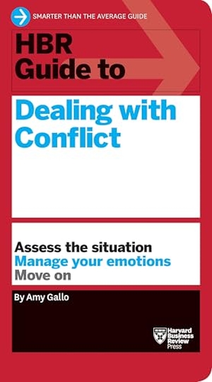 Gallo, Amy. HBR Guide to Dealing with Conflict (HBR Guide Series). Harvard Business Review Press, 2017.