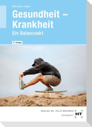 Gesundheit -- Krankheit
