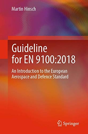 Hinsch, Martin. Guideline for EN 9100:2018 - An Introduction to the European Aerospace and Defence Standard. Springer Berlin Heidelberg, 2020.