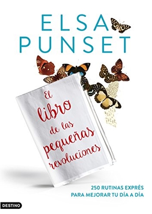 Punset, Elsa. El libro de las pequeñas revoluciones. Ediciones Destino, 2016.