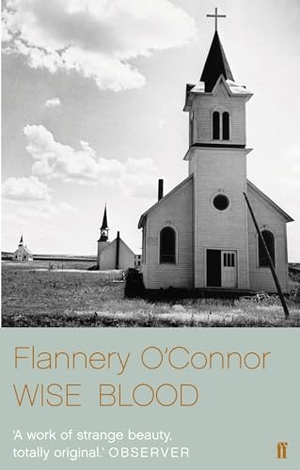 O'Connor, Flannery. Wise Blood. Faber & Faber, 2008.
