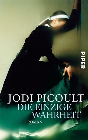 Picoult, Jodi. Die einzige Wahrheit. Piper Verlag GmbH, 2005.