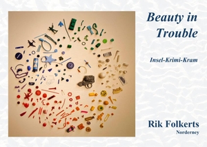 Rik, Folkerts. Beauty in Trouble - Insel Krimi-Kram. Buchwerkstatt Hage, 2025.