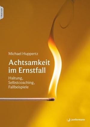 Huppertz, Michael. Achtsamkeit im Ernstfall - Haltung, Selbstcoaching, Fallbeispiele. Junfermann Verlag, 2026.