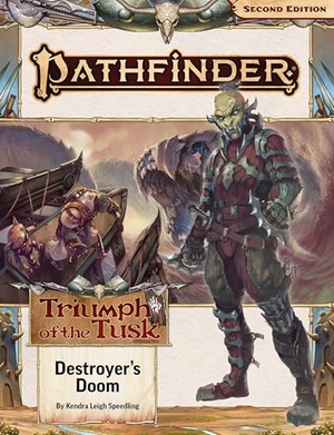Speedling, Kendra Leigh. Pathfinder Adventure Path: Destroyer's Doom. Paizo Publishing, LLC, 2024.