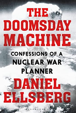 Ellsberg, Daniel. The Doomsday Machine - Confessions of a Nuclear War Planner. Bloomsbury Publishing PLC, 2019.