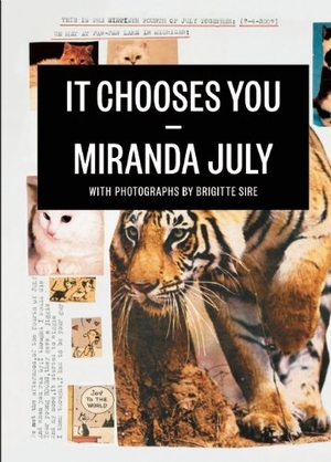 July, Miranda. It Chooses You. McSweeney's, 2011.