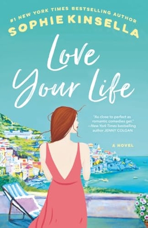 Kinsella, Sophie. Love Your Life. Random House Publishing Group, 2021.