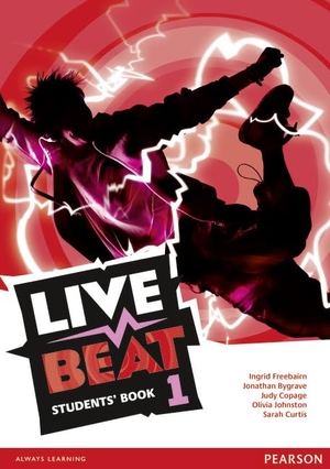 Freebairn, Ingrid / Bygrave, Jonathan et al. Live Beat 1 Students' Book. Pearson Education Limited, 2015.