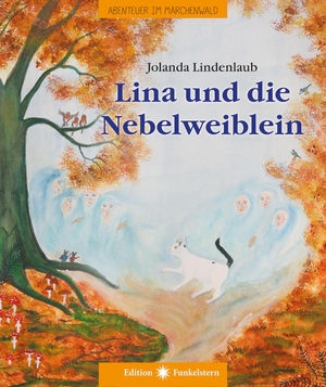 Lindenlaub, Jolanda. Lina und die Nebelweiblein - Abenteuer im Märchenwald Band 4. Neue Erde GmbH, 2022.