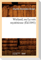 Wieland, Ou La Voix Mystérieuse (Éd.1841)