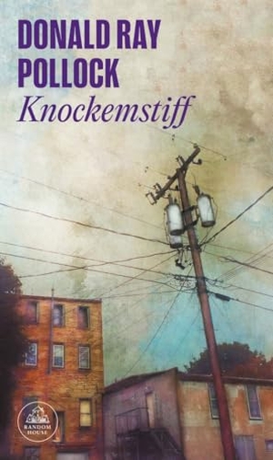 Pollock, Donald Ray. Knockemstiff. Literatura Random House, 2017.