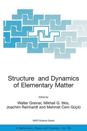 Greiner, Walter / Mehmet Cem Güçlü et al (Hrsg.). Structure and Dynamics of Elementary Matter. Springer Netherlands, 2004.