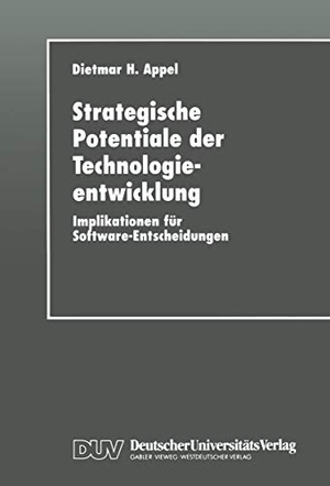 Strategische Potentiale der Technologieentwicklung - Implikationen für Software-Entscheidungen. Deutscher Universitätsverlag, 1998.