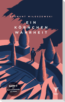 Ein Körnchen Wahrheit