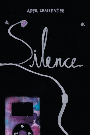 Chatterjee, Adya. Silence. Xlibris, 2017.