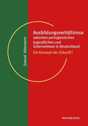 Olbermann, Samuel. Ausbildungsverhältnisse zwischen portugiesischen Jugendlichen und Unternehmen in Deutschland - Ein Konzept der Zukunft?. Waxmann Verlag GmbH, 2021.