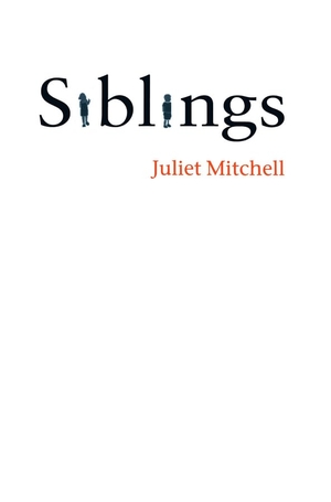 Mitchell, Juliet. Siblings - Sex and Violence. John Wiley and Sons Ltd, 2003.