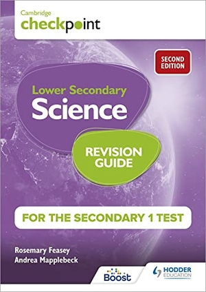 Feasey, Rosemary / Mapplebeck, Andrea et al. Cambridge Checkpoint Lower Secondary Science Revision Guide for the Secondary 1 Test 2nd edition. Hachette Books Ireland, 2023.