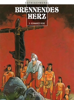 Cothias, Patrick / Michel Méral. Brennendes Herz / Der Schwarzrock. Finix Comics e.V., 2024.