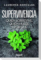 Quién sobrevive, quién muere y por qué : superviviencia