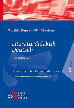 Kepser, Matthis / Ulf Abraham. Literaturdidaktik Deutsch - Eine Einführung. Schmidt, Erich Verlag, 2025.