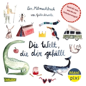 Maxi Pixi 484: VE 5: Die Welt, die dir gefällt (5 Exemplare) - Ein Mitmachbuch. Carlsen Verlag GmbH, 2025.