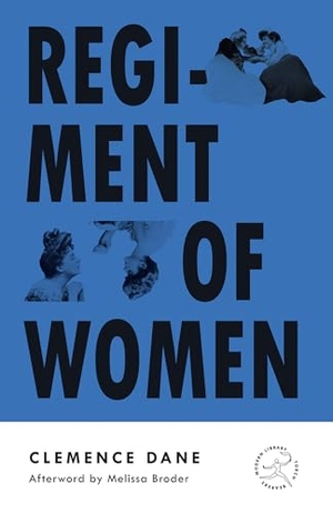 Dane, Clemence. Regiment of Women. Random House Publishing Group, 2023.