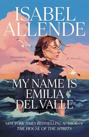 Allende, Isabel. My Name Is Emilia del Valle. Random House Publishing Group, 2026.