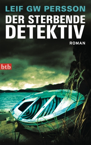 Persson, Leif GW. Der sterbende Detektiv. btb Taschenbuch, 2012.