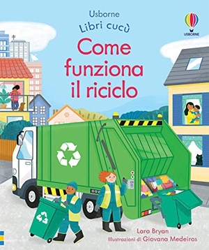 Bryan, Lara. Come funziona il riciclo. Usborne, 2021.