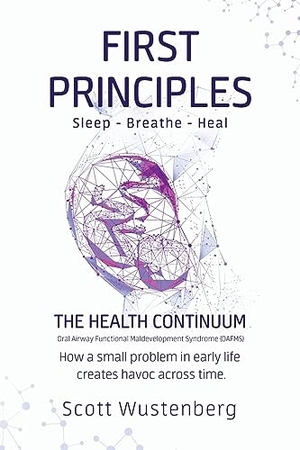 Wustenberg, Scott P. First Principles - How a small problem in early life  creates havoc across time.. Scott Wustenberg, 2023.