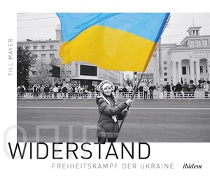 Mayer, Till. Widerstand - Freiheitskampf der Ukraine. Ibidem-Verlag, 2026.