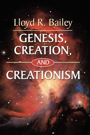 Bailey, Lloyd R.. Genesis, Creation, and Creationism. Wipf and Stock Publishers, 2006.
