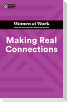 Making Real Connections (HBR Women at Work Series)