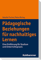 Pädagogische Beziehungen für nachhaltiges Lernen