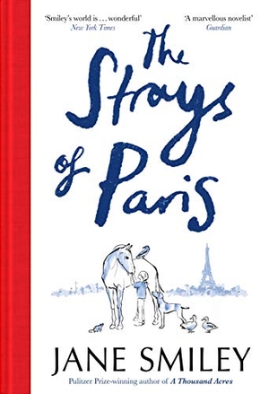 Smiley, Jane. The Strays of Paris. Pan Macmillan, 2021.
