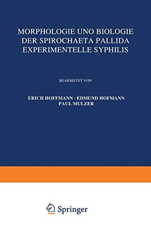 Hoffmann, Erich / Hofmann, Edmund et al. Morphologie und Biologie der Spirochaeta Pallida Experimentelle Syphilis. Springer Berlin Heidelberg, 1927.