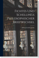 Fichtes Und Schellings Philosophischer Briefwechsel