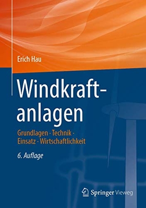 Hau, Erich. Windkraftanlagen - Grundlagen. Technik. Einsatz. Wirtschaftlichkeit. Springer-Verlag GmbH, 2017.